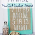 Handmade Mothers Day Painted Burlap Canvas #handmademothersday