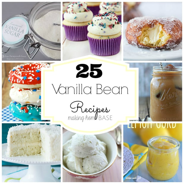 25 Vanilla Bean Recipes: A Making Home Base Round Up