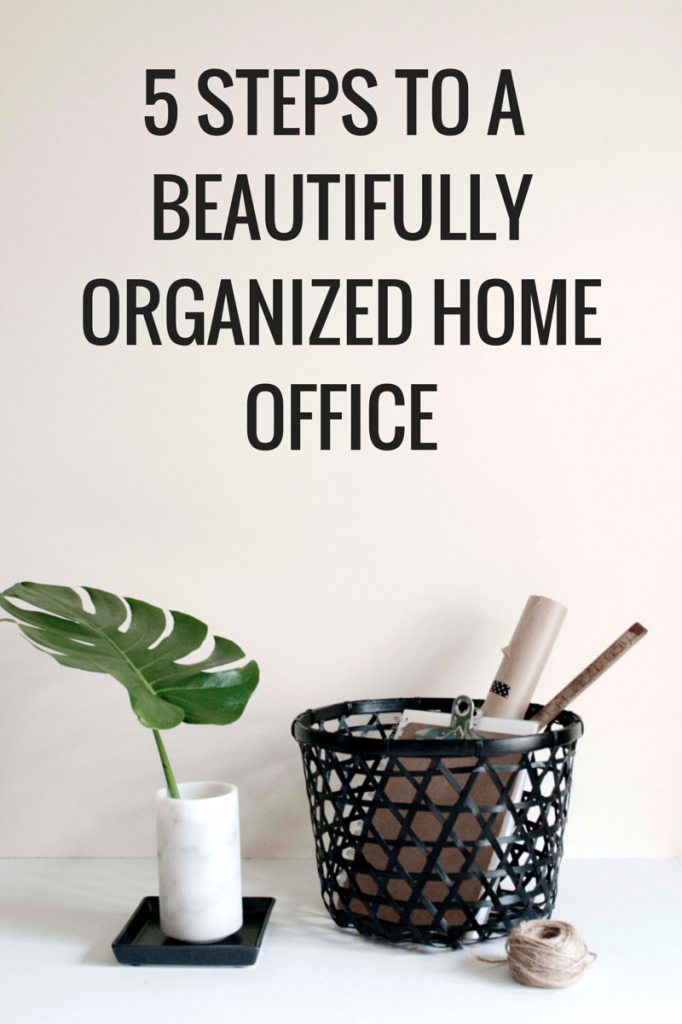 5 steps to a beautifully organized home office